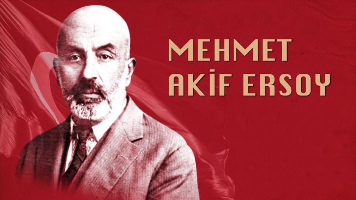 12 Mart İstiklal Marşının Kabulü ve Mehmet  Akif Ersoy'u Anma Günü